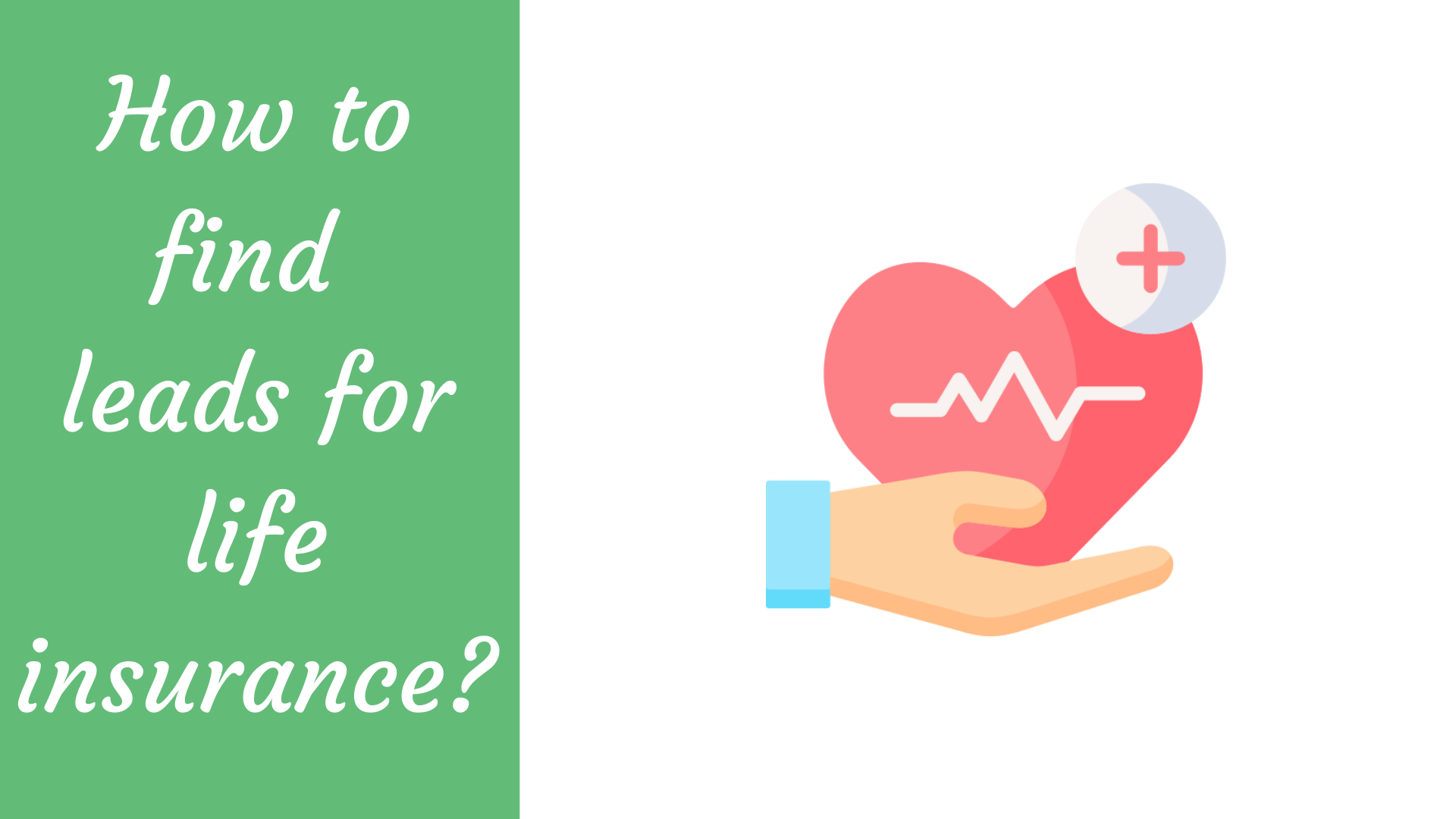 How to find leads for life insurance?